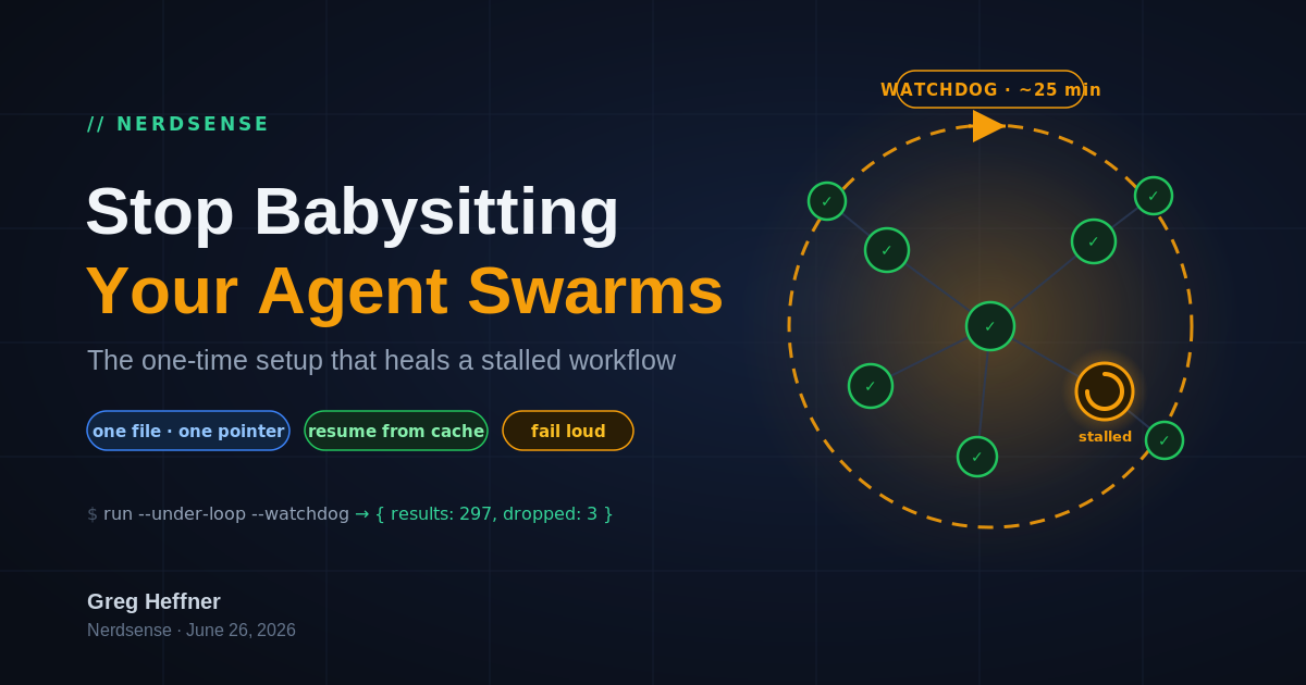 Stop Babysitting Your Agent Swarms: The One-Time Setup That Heals a Stalled Workflow